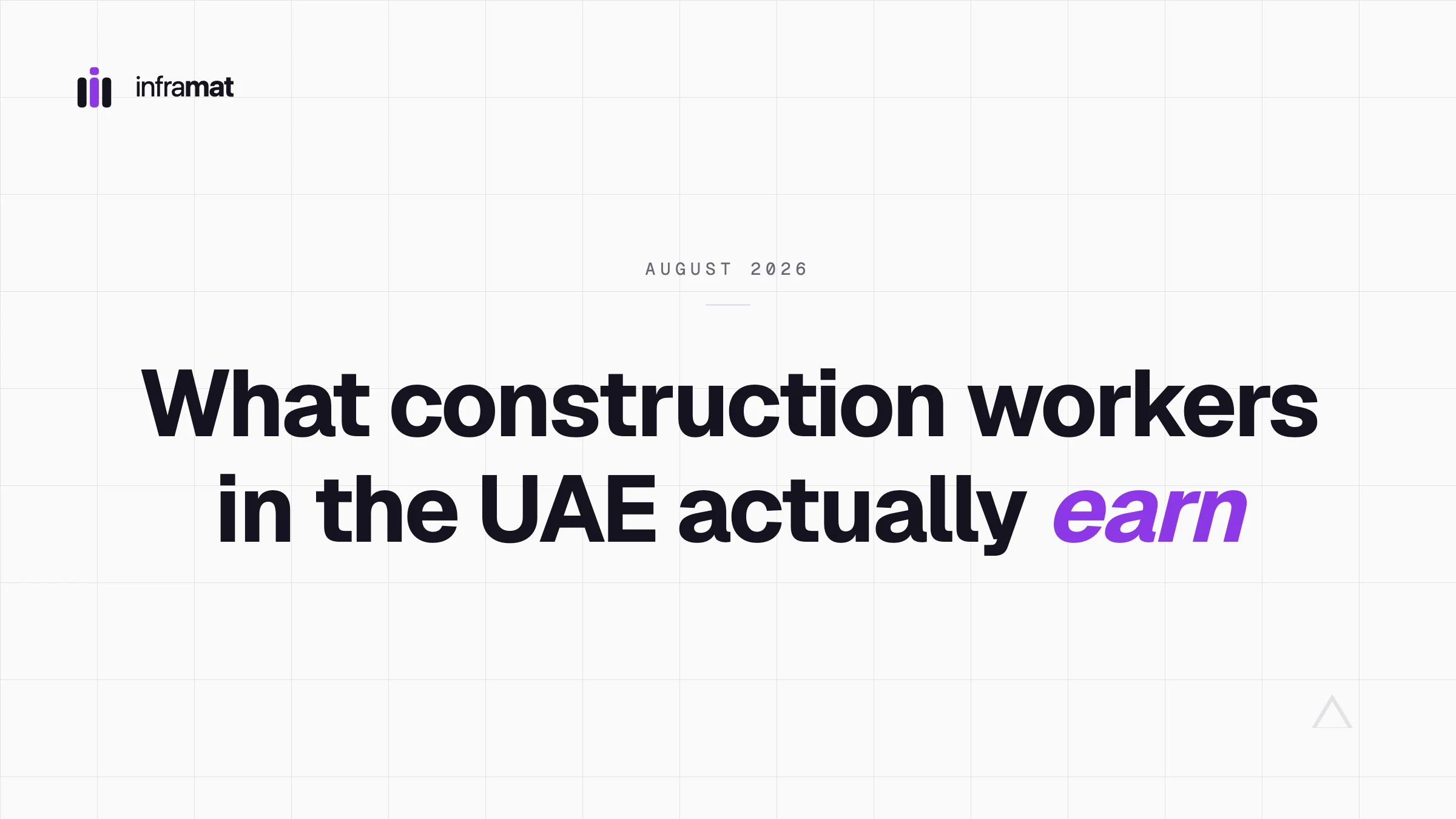Cover: the Inframat mark over a hairline grid, dated August 2026, under the headline “What construction workers in the UAE actually earn” with the word “earn” set in violet italic.